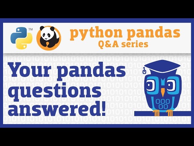 Your pandas questions answered!
