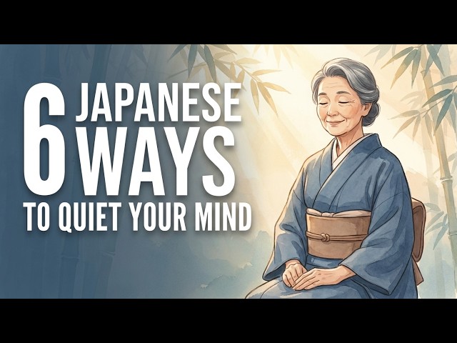 6 Japanese Techniques to Quiet the Mind in Minutes — No Apps Required