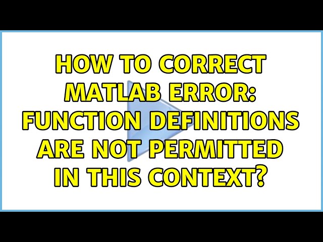 How to correct matlab Error: Function definitions are not permitted in this context?