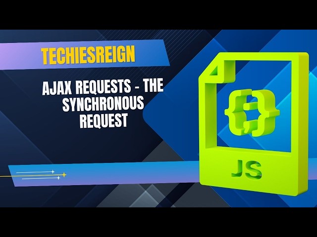 Ajax Requests - The Synchronous Request