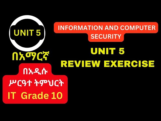IT GRADE 10 UNIT 5 / UNIT 5 REVIEW EXERCISE