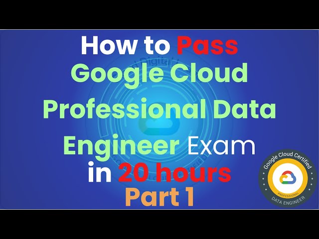#1 How to Pass Google Cloud Certified Professional Data Engineer in 20 hours  - Part 1