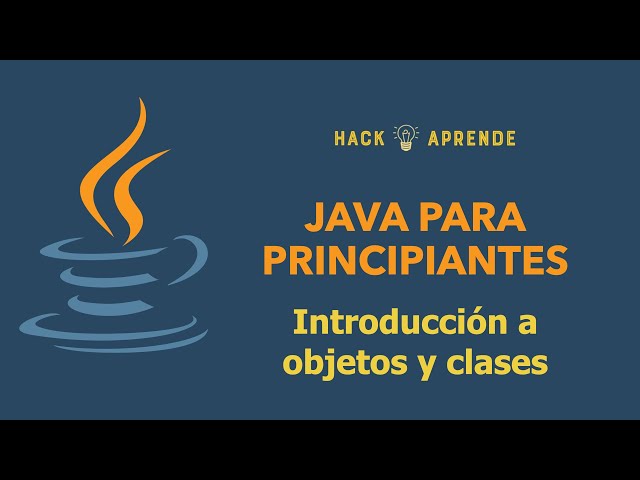 Java para Principiantes - Introducción a objetos y clases