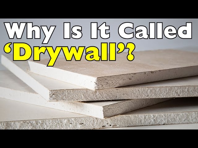 Why Do We Call It Drywall? The History You Never Knew!