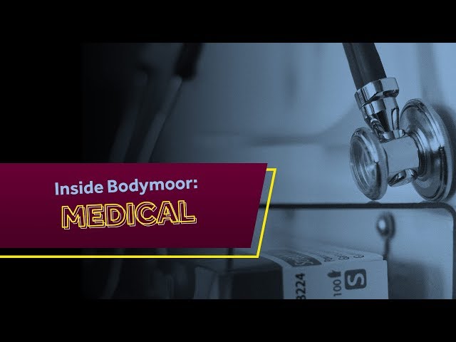 Inside Bodymoor: Medical matters