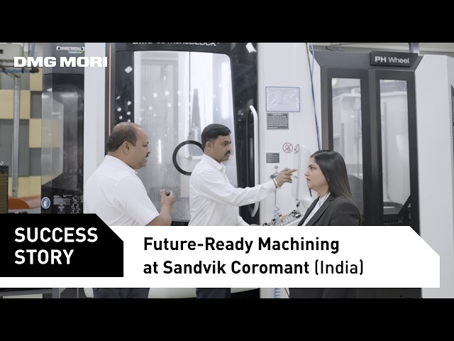 Innovating Manufacturing Tools with DMG MORI as a Qualified Partner | Sandvik Coromant (India)