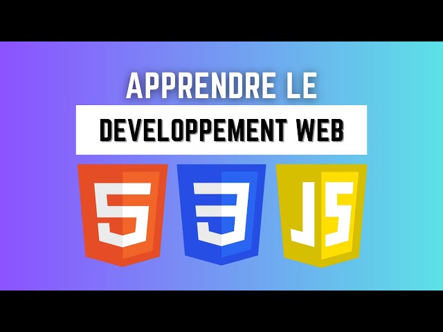 Apprendre HTML, CSS et JavaScript par la pratique  - Cours complet pour débutants