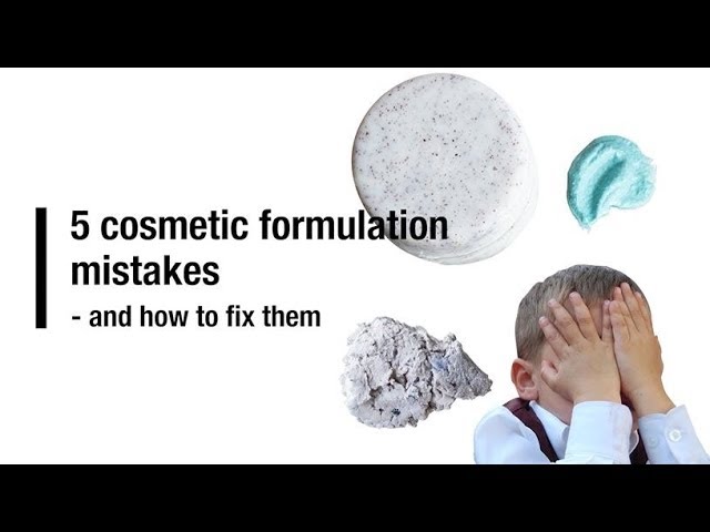 5 Cosmetic formulation mistakes