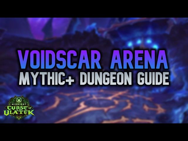 Voidscar Arena - Mythic+ Dungeon Guide | Midnight Season 2
