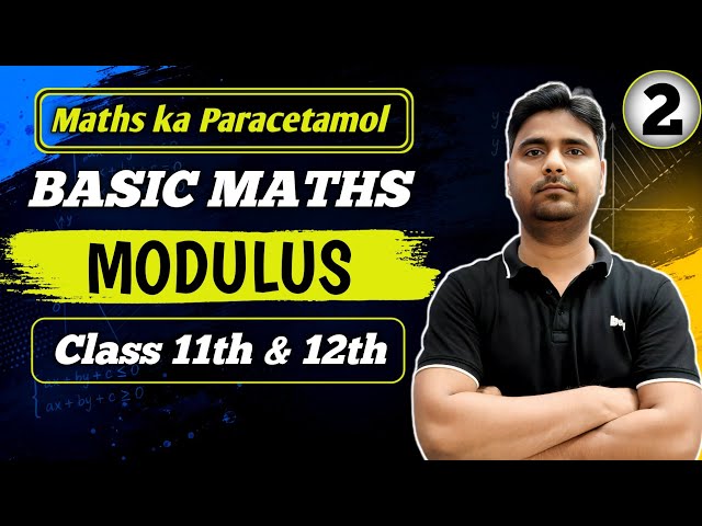 Basic Mathematics | Modulus Function | Lecture 02 for Class 11th, 12th, JEE Mains & Advanced | An...