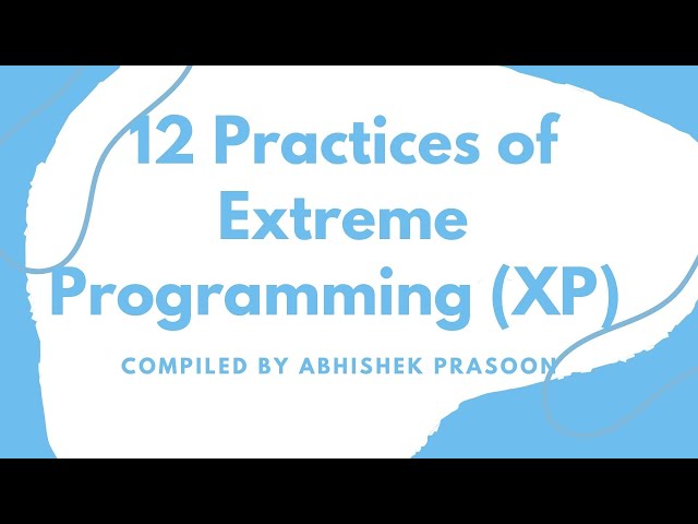 12 Practices of Extreme Programming (XP)