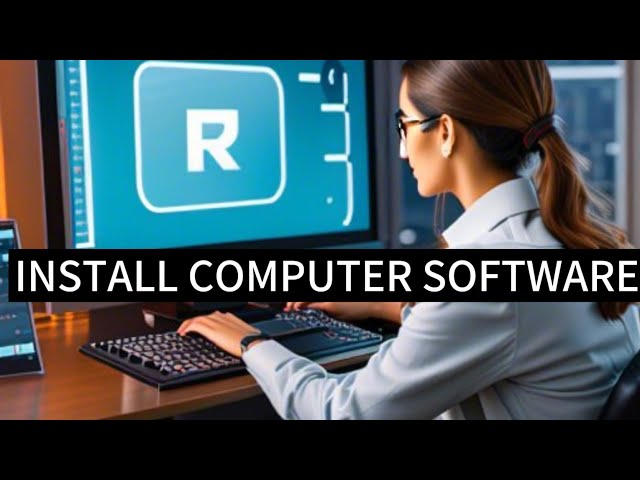 How To Install Software On Your Computer | A Step-By-Step Software Installation Guide