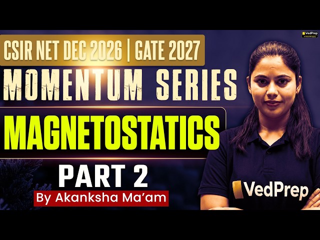 🔥 Magnetostatics Part 2 | Complete Concepts + Questions | CSIR NET Dec 2026 & GATE 2027 Physics