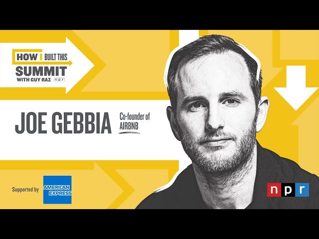 Airbnb's Joe Gebbia at NPR's How I Built This Summit