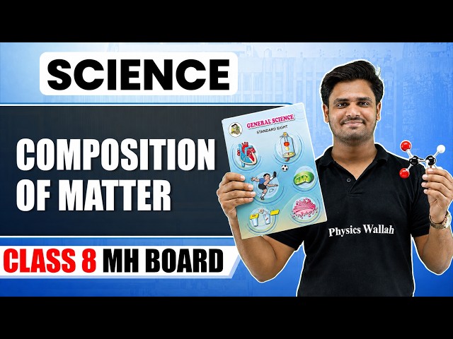 Chapter 6 | Composition of Matter Full Chapter by Abhay Da | Class 8 Science | Maharashtra Board