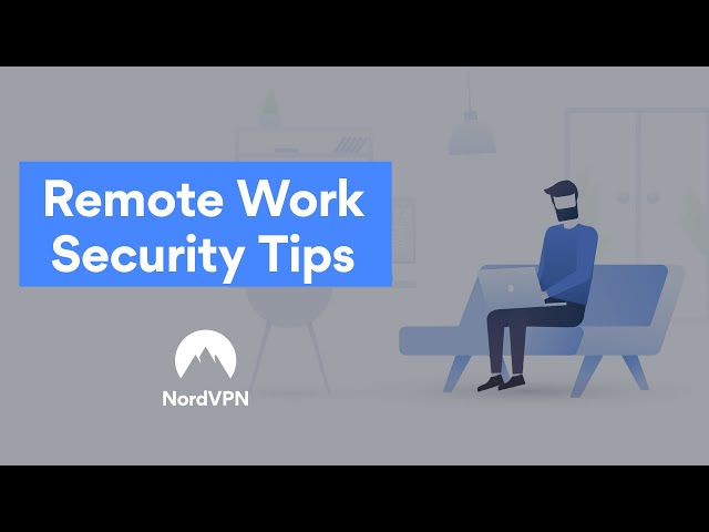 Remote Work Security Tips | NordVPN