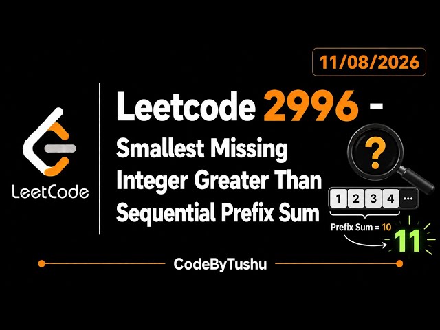 LeetCode 2996 | Smallest Missing Integer Greater Than Sequential | Java Solutions| CodeByTushu