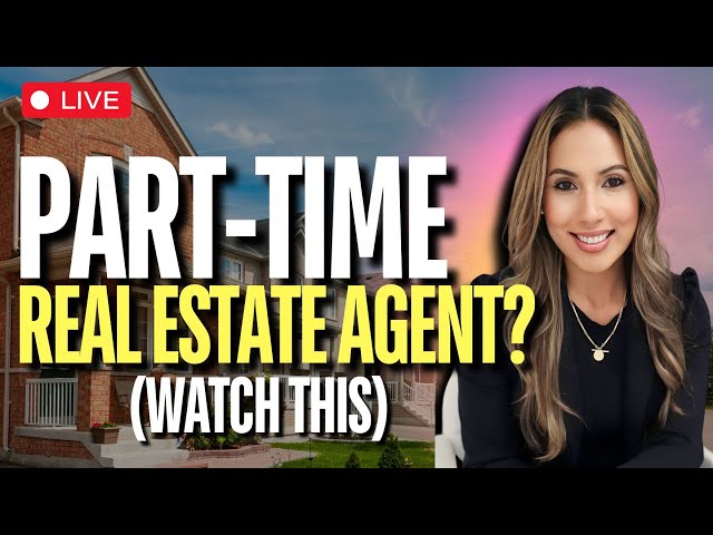 How to SUCCEED as a Part-Time Real Estate Agent in 2025
