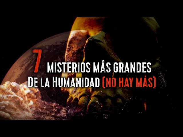 The 7 Greatest Mysteries of All Humanity (There are no more)