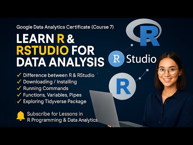 R & RStudio for Data Analysis  Google Data Analytics Certificate Beginner’s Guide