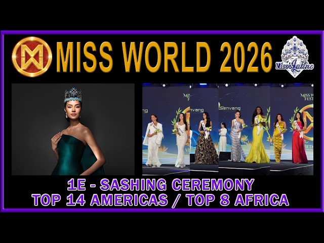 Miss World 2026 - 1E - Sashing Ceremony / Top 14 Americas / Top 8 Africa