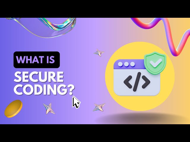 What is Secure Coding?