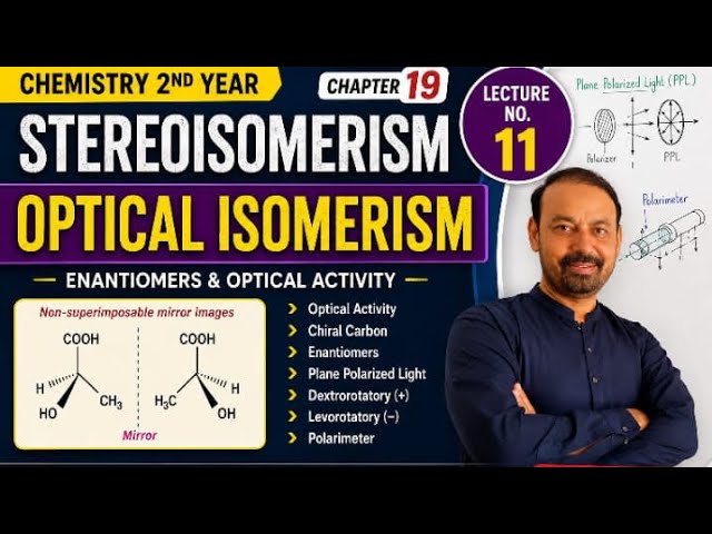 Stereoisomerism | Optical Isomerism | Enantiomers | Chapter 19 | Chemistry 2nd Year | Lecture 11