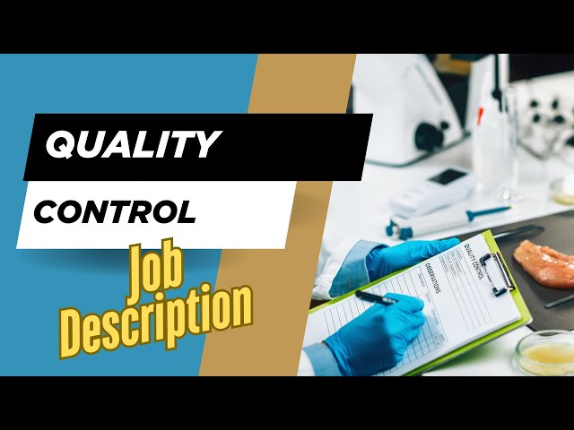 Job description of Quality Control (QC) - Role, Responsibilities & Skills