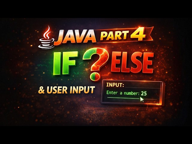 🔥 Java Basics Part 4 | Input & If Else Statement in One Video
