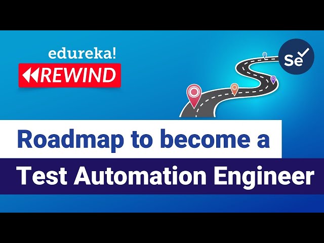 Roadmap To Become a Test Automation Engineer | Selenium Training | Edureka | Testing Rewind -2