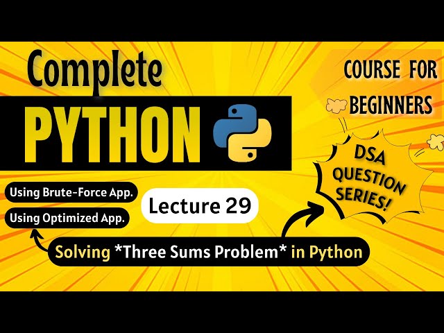 *Solving Three Sums Problem in Python* | Python Full course for Beginners | Lecture 29