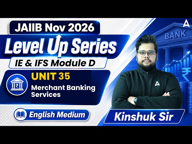 JAIIB Nov 2026 | IE & IFS Module D | UNIT 35 : Merchant Banking Services | English Medium