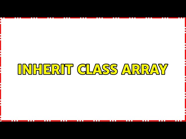 Inherit class array