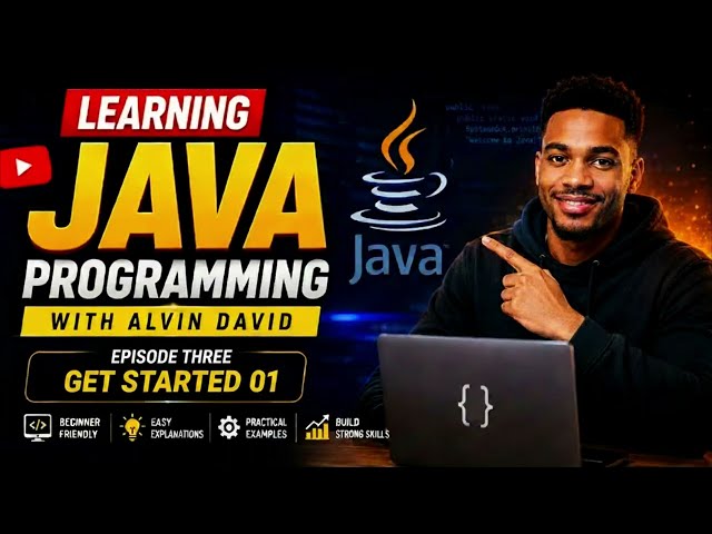 Learn Java Programming With Alvin David Ep3 - (Java Get Started Part One)