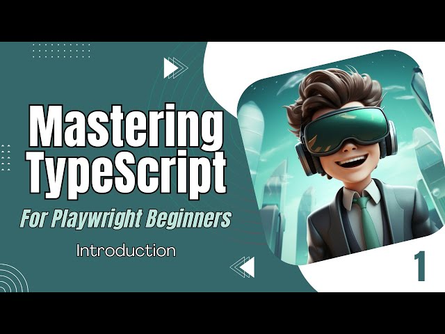 1. Introduction | Why TS Is the Automation Standard | Mastering TypeScript for Playwright Beginners
