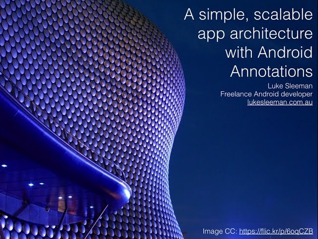 A simple, scalable app architecture with Android Annotations