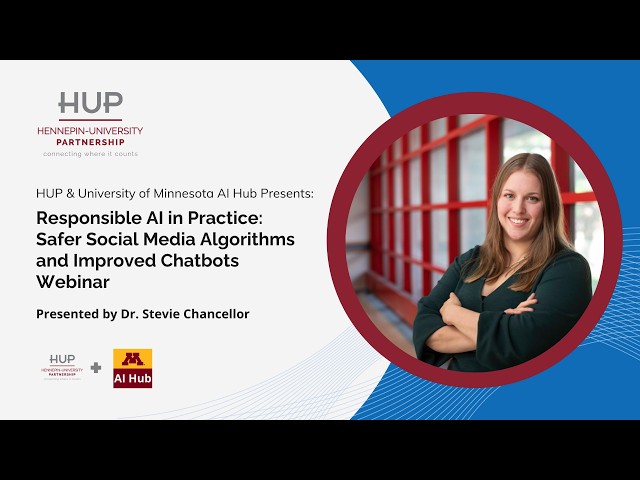 HUP & UMN AI Hub: Responsible AI in Practice: Safer Social Media Algorithms and Improved Chatbots