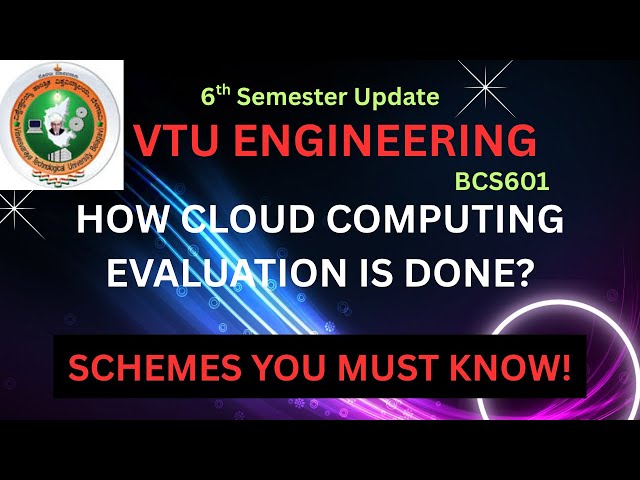 HOW CLOUD COMPUTING EVALUATION IS DONE? | SCHEMES YOU MUST KNOW!! | VTU DEVELOPER
