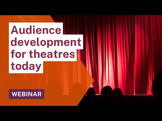 Audience development for theatres today