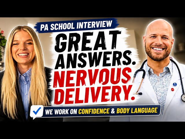 PA SCHOOL INTERVIEW PREP: GREAT ANSWERS ≠ GREAT DELIVERY