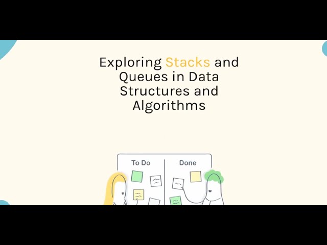 Exploring Stacks and Queues in Data Structures and Algorithms video 4