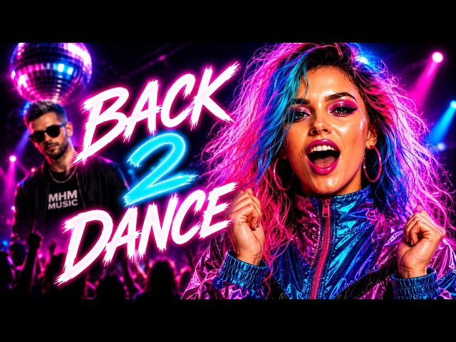 Back 2 Dance – MHM 🔥 | Eurodance Is Back (2026)