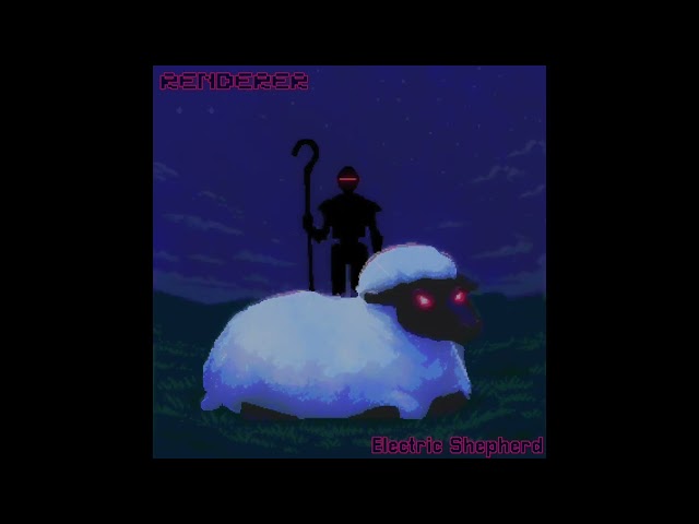 RENDERER - ELECTRIC SHEPHERD [Full EP]