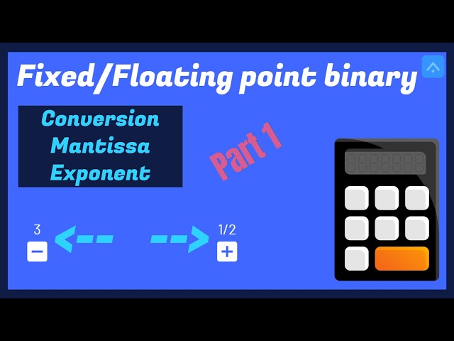 Fixed and floating point binary (part 1)