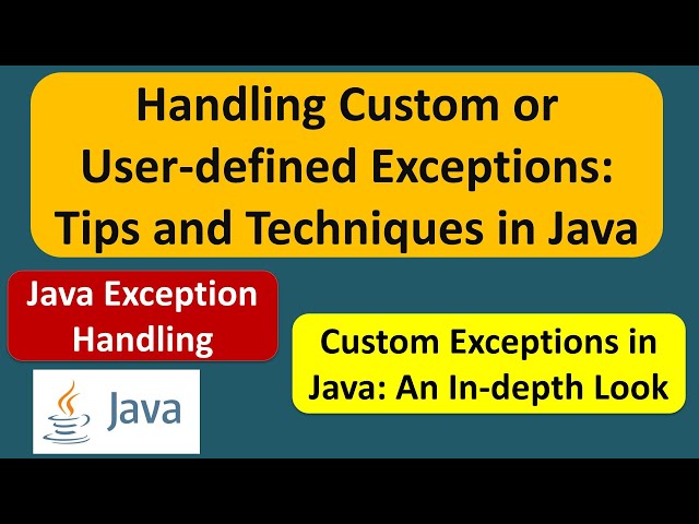 Handling Custom or User-defined Exceptions: Tips and Techniques in Java | Java Exception handling
