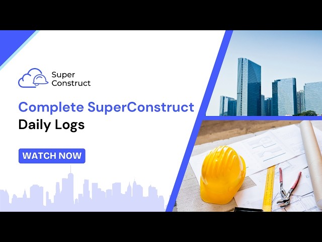 How to Create Daily Logs in SuperConstruct