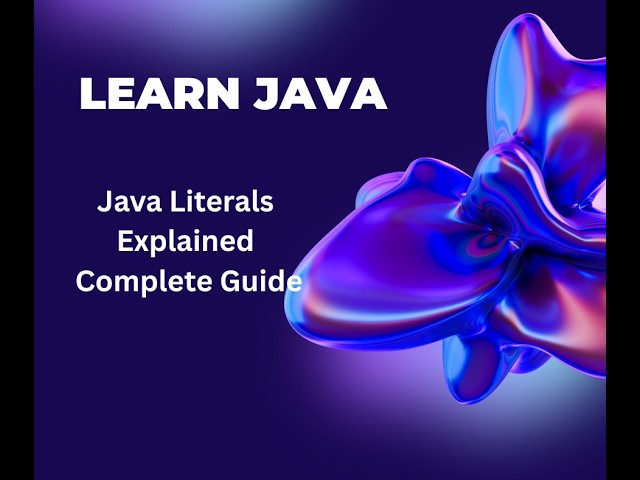 Video 9.Java Literals Explained Easily 🔥 | 6 Types of Literals in Java | Java Basics for Beginners