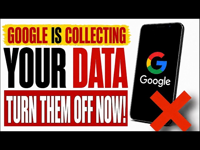 Google Is Collecting Your Data — Turn Off These Android Settings NOW!