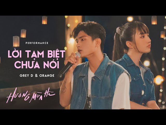 lời tạm biệt chưa nói - GREY D & ORANGE, Kai Đinh | ‘Hương Mùa Hè’ show (tập 3)