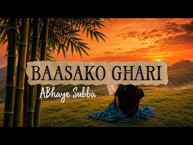BAASAKO GHARI Lyrics || New Nepali Song || Abhaya Subba